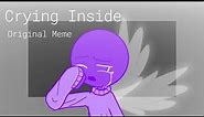 Crying Inside Animation Meme || Original