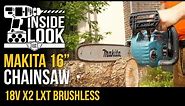 Inside Look: Makita 18V X2 (36V) LXT Brushless Cordless 16” Chainsaw XCU04
