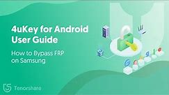 4uKey for Android User Guide: How to Bypass FRP on Samsung