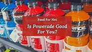 Is Powerade Good For You? | Food For Net