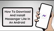 How To Download And Install Messenger Lite In An Android