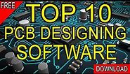 Top 10 PCB Designing Software Free Download