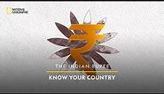 The Indian Rupee | Know Your Country | National Geographic