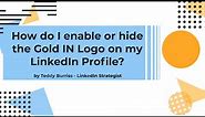 How do I enable or hide the Gold IN Logo on my LinkedIn Profile?