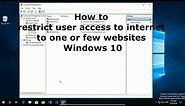 How to restrict user access to internet to one website Windows 10