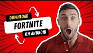 How to download Fortnite on android