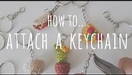 how to attach a keychain ring | amigurumi crochet tutorial