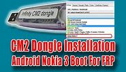 How to Install Nokia 3 Boot in CM2 Dongle ver 1.58