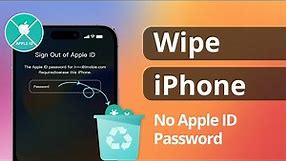 [2 Ways] How to Wipe iPhone without Apple ID Password 2024