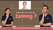 Tan removal | How to remove tan | Dr. Ankur Sarin and Dr. Jushya Bhatia