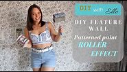 DIY with Elle- DIY Feature Wall- Patterned Paint Roller Effect