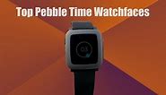 Top 6 Watchfaces | Pebble Time