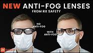 NEW Anti-Fog Lenses From Rx-Safety