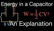 Capacitors (7 of 9) Energy Stored in a Capacitor, An Explanation