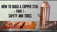 How to Make a Moonshine Still - Part 1 - Tools and Safety