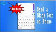 How to send a blank text on iPhone? Surprise the Receiver!