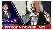 Sam Pitroda Sparks Row, Downplays Ambedkar's Legacy | Insulting Icon To Please Parivaar? | Newshour