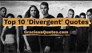 Top 10 'Divergent' Quotes - Gracious Quotes