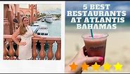 5 Best Restaurants at Atlantis Bahamas
