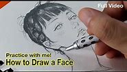 How to draw a Face / Practice with me :) Full video!!
