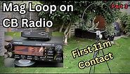 QRP Magnetic Loop Antenna on CB radio. First contact. Part 3
