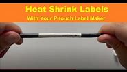 Heat Shrink tubing for cables with your Brother P-touch Label Maker HSe Heat Shrink Label Sleeve