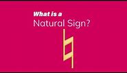 The Natural Sign Explained