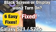 Galaxy S21 / S21+ : Black Screen / Display Blank or Won't Turn On? Easy Fix!