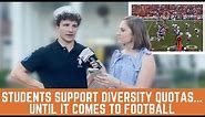 Students Support Diversity Quotas...Until It Comes to Football