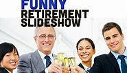 Funny Corporate Retirement Slideshow