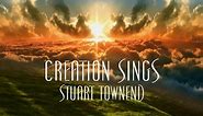 Creation Sings - Stuart Townend