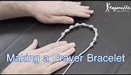 Making a Prayer Bracelet