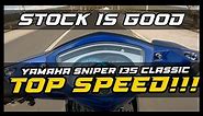 STOCK IS GOOD | TOP SPEED | YAMAHA SNIPER 135 CLASSIC