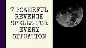 7 Powerful Revenge Spells For Every Situation [How-To]