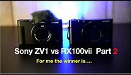Sony ZV1 vs rx100vii Part 2 The winner for me is.....