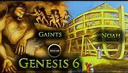 Genesis 6 | Noah and the Flood | Nephilim | Gaints in Bible | Sons of God married daughters of man