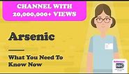 Arsenic - What You Need To Know Now