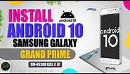 How to Install Android 10 on Samsung Galaxy Grand Prime | Complete Guide