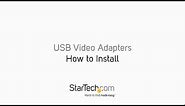 How to Install - USB Video Adapters | StarTech.com