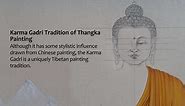 Karma Gadri Art: A Unique Tradition of Tibetan Thangka Painting