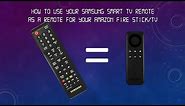How to Use Samsung Smart TV Remote as a Remote for Amazon Fire TV/Stick