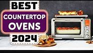 Best Countertop Oven - Top 10 Best Countertop Ovens in 2024