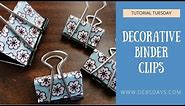 Make Your Own Homemade Decorative Binder Clips - Easy DIY Project