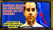 How to fix Double Image or Ghosting Image on Samsung TV | Guide for Non-Technical People