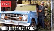 LIVE Will It Run ABANDONED 1975 Ford Bronco| First Start In 25 Yrs| 1st Gen Turnin To Rust |RESTORED