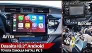 Dasaita 10.2" Android Stereo Installation - Toyota Corolla Pt. 3