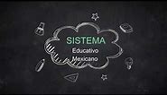 El Sistema Educativo Mexicano