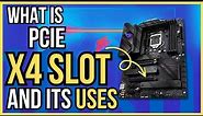 What is PCIe x4 Slot | X4 Slot Uses