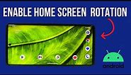 How To Rotate Home Screen To Landscape Mode On Android