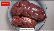 Beef Kidney Recipe | How to Cook Kidney | Delicious Cow's Kidney Recipe | Infoods